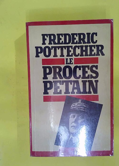 Le Proces Petain – Dédicacé par auteur... Le Proces Petain – Dédicacé par auteur...