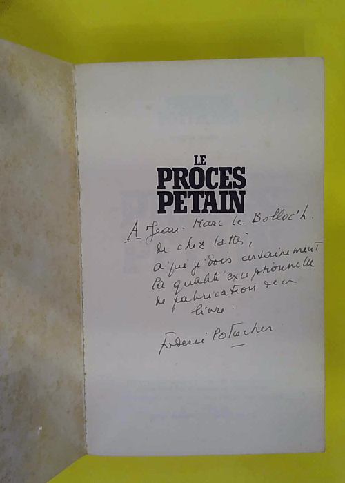 Le Proces Petain – Dédicacé par auteur... Le Proces Petain – Dédicacé par auteur...