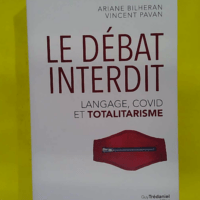 Le Débat interdit - Langage covid et totalitarisme - Ariane Bilheran