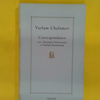 Correspondance avec Alexandre Soljenitsyne et Nadejda Mandelstam (0000) – … Correspondance avec Alexandre Soljenitsyne et Nadejda Mandelstam (0000) - Varlam Chalamov