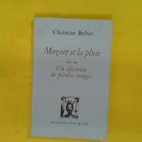 Mozart et la pluie - Christian Bobin