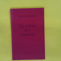 Le Christ aux coquelicots - Christian Bobin