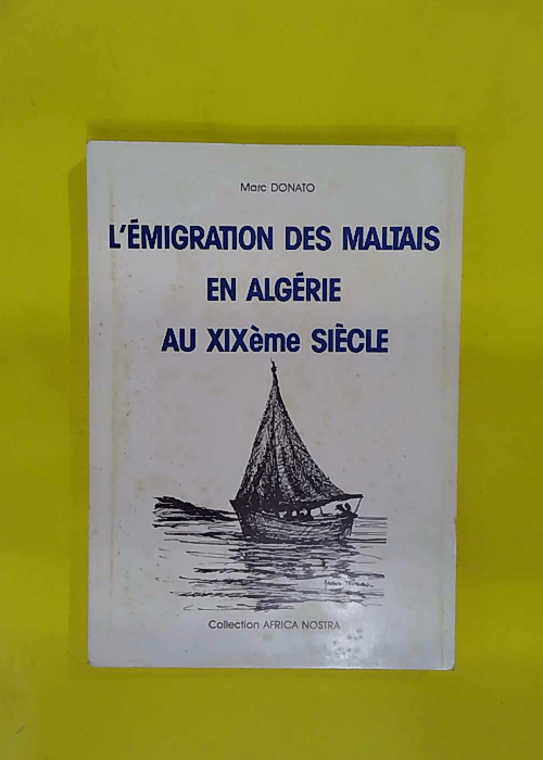 Emigration Des Maltais En Algérie Au XIXe Siècle... Emigration Des Maltais En Algérie Au XIXe Siècle...