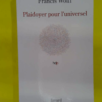Plaidoyer pour l universel - Francis Wolff
