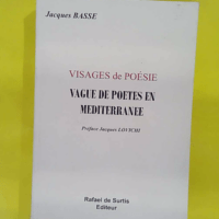 Visages de poésie / Vague de poètes en Méditerranée - Jacques Basse