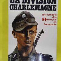 La Division Charlemagne - MABIRE Jean