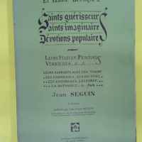 En Basse-Normandie en Haute-Normandie saints guérisseurs saints imaginaires dévotions populaires - SEGUIN (Jean)