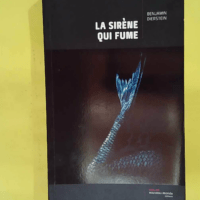 La sirène qui fume – Prix découverte polar Sang-froid – Benjamin Die… La sirène qui fume - Prix découverte polar Sang-froid - Benjamin Dierstein
