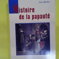 Histoire de la papauté – Yves Bruley Histoire de la papauté - Yves Bruley