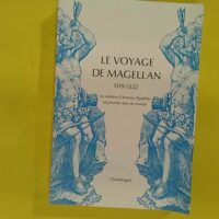 Le voyage de Magellan (1519-1522) – La relation... Le voyage de Magellan (1519-1522) - La relation d’Antonio Pi - Antonio Pigafetta