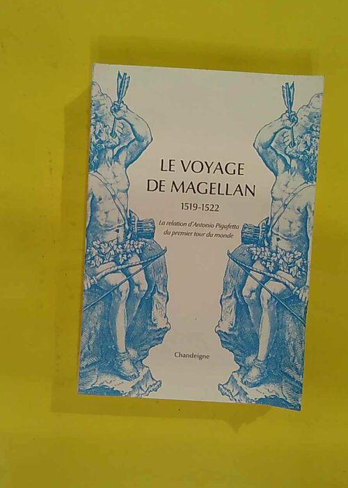 Le voyage de Magellan (1519-1522) – La relation... Le voyage de Magellan (1519-1522) – La relation...