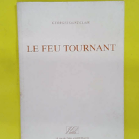 Le Feu tournant - Georges Saint-Clair