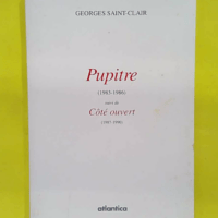 Pupitre (1983-1986) suivi de cote ouvert (1987-1990) - Georges saint clair