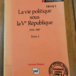 La Vie Politique Sous 5e Republique T.2 – Jacques Chapsal