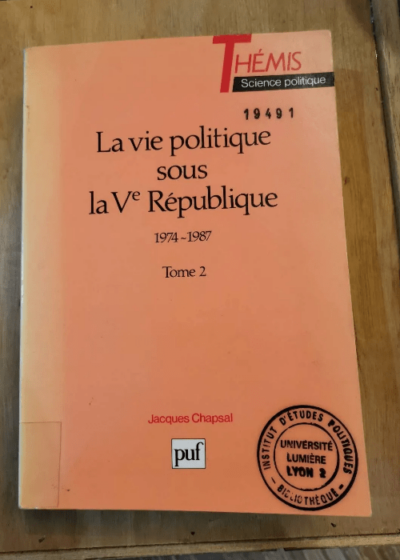 La Vie Politique Sous 5e Republique T.2 - Jacques Chapsal