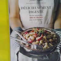 Délicieusement digeste - Recettes gourmandes sans allergènes pour un instestin serein - Salomé Malou