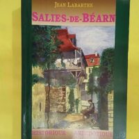 Salies-de-Béarn – Historique et anecdotique – Jean Labarthe Salies-de-Béarn - Historique et anecdotique - Jean Labarthe