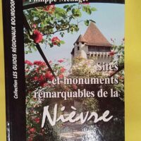 Sites et Monuments remarquables de la Nièvre - Philippe Ménager
