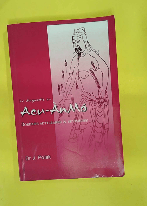 Le diagnostic en Acu-AnMo – Dr Jan Polak Le diagnostic en Acu-AnMo – Dr Jan Polak