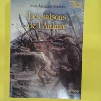 Les saisons de l Aulnay - Jean-Jacques Garcès