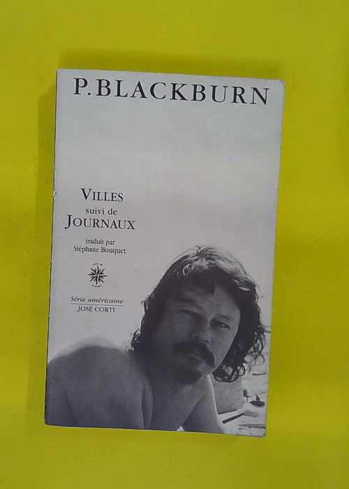 Villes suivi de journaux – Paul Blackburn Villes suivi de journaux – Paul Blackburn