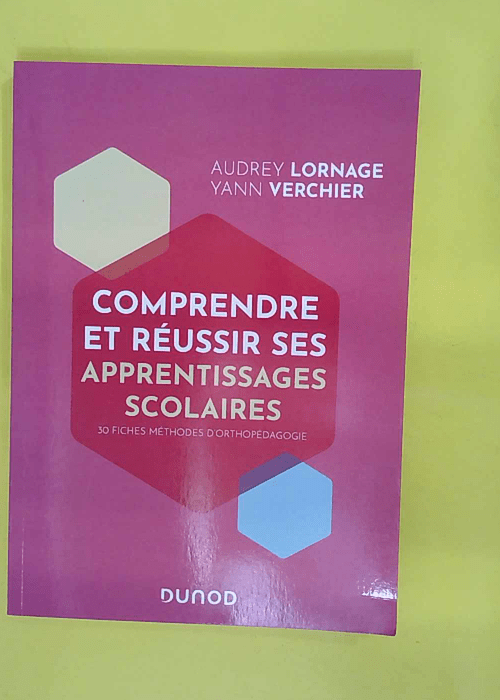Comprendre et réussir ses apprentissages scolaires – fiches pratiques d or… Comprendre et réussir ses apprentissages scolaires – fiches pratiques d or…