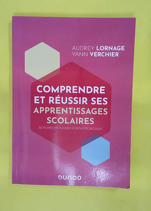 Comprendre et réussir ses apprentissages scolaires – fiches pratiques d or… Comprendre et réussir ses apprentissages scolaires – fiches pratiques d or…