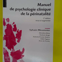 Manuel de psychologie clinique de la périnatalité – De La Perinalite ̵… Manuel de psychologie clinique de la périnatalité - De La Perinalite - Sylvain Missonnier