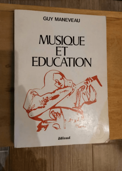 Musique Et Éducation - Guy Maneveau