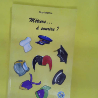 Metiers à sourire? - Guy Mothe