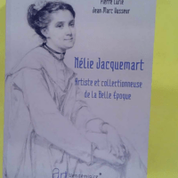 Nélie Jacquemart - Artiste Et Collectionneuse De La Belle Epoque - Pierre Curie