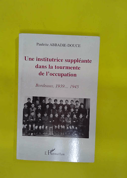 Une Institutrice Suppléante Dans La Tourmente... Une Institutrice Suppléante Dans La Tourmente...