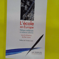 L école en Europe - Politiques néolibérales et résistances collectives - Ken Jones