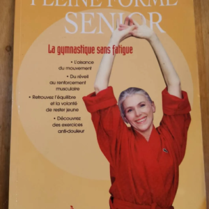 Pleine Forme Senior – La Gymnastique Sans Fatigue – Brigitte Engammare