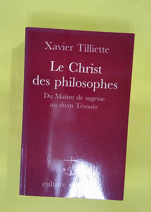 Le Christ des plilosophes – Du Maître de... Le Christ des plilosophes – Du Maître de...