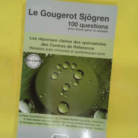 Le Gougerot Sjögren – Questions Pour Mieux Gérer La Maladie – Hatron Le Gougerot Sjögren - 100 Questions Pour Mieux Gérer La Maladie - Hatron