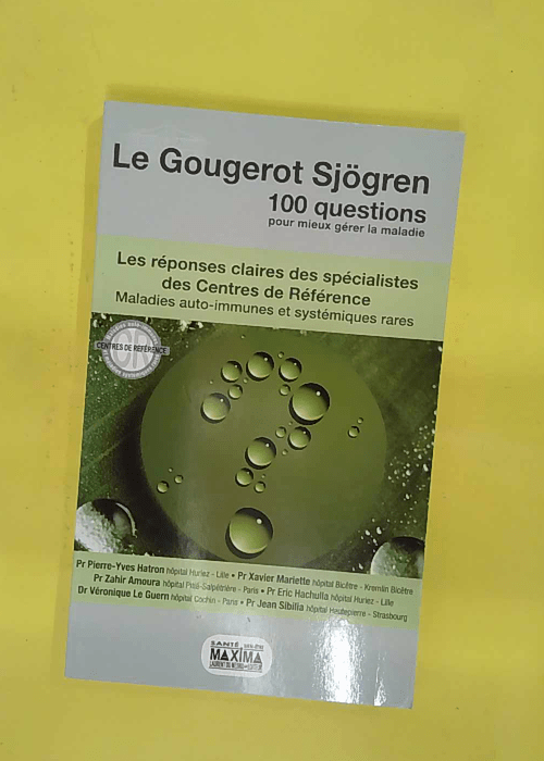 Le Gougerot Sjögren – Questions Pour Mieux Gérer La Maladie – Hatron Le Gougerot Sjögren – Questions Pour Mieux Gérer La Maladie – Hatron