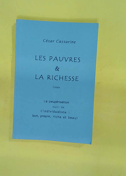 Les pauvres &#; la richesse – La paupérisation suivi de individualiste bon… Les pauvres &#; la richesse – La paupérisation suivi de individualiste bon…