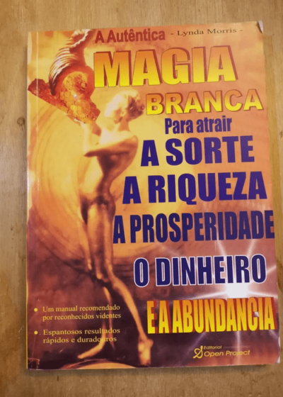 Magia Branca - A Autêntica  - Lynda Morris