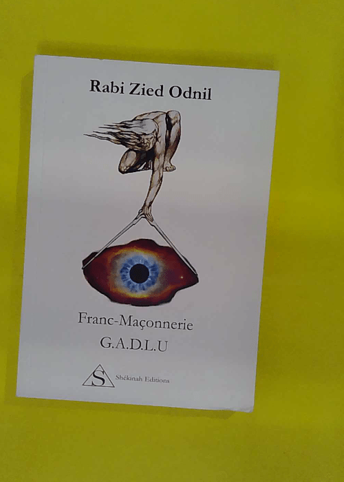Franc-maçonnerie G.A.D..U – Rabi Zied... Franc-maçonnerie G.A.D..U – Rabi Zied...
