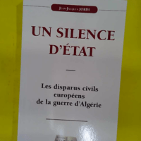 Un Silence D État – Les disparus civils européens de la guerre d Algérie &… Un Silence D État - Les disparus civils européens de la guerre d Algérie - Jean-Jacques Jordi