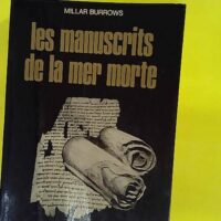 Les manuscrits de la mer morte – Millar... Les manuscrits de la mer morte - Millar Burrows