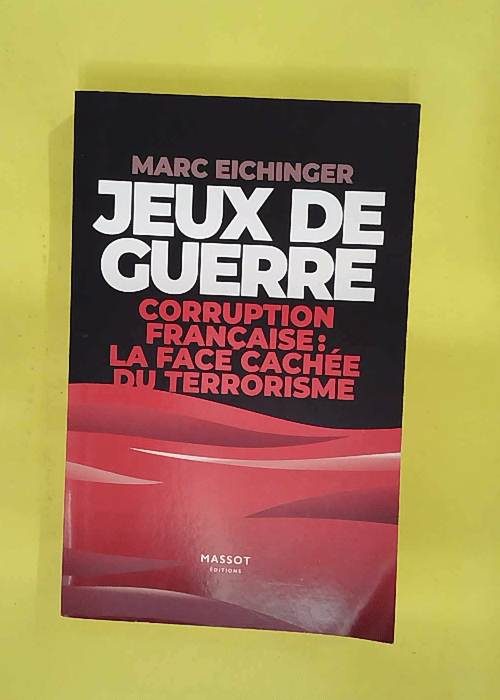 Jeux de guerre – Corruption française :... Jeux de guerre – Corruption française :...