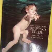 Nous sommes tous des enfants de eau – Michel Odent Nous sommes tous des enfants de l eau - Michel Odent