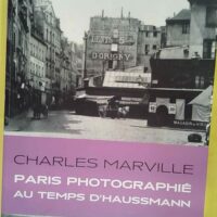 Charles Marville – Paris photographié au temps d Haussmann – Patrice… Charles Marville - Paris photographié au temps d Haussmann - Patrice de Moncan