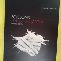 Poissons un art du Japon (NE) Techniques et recettes - Chihiro Masui