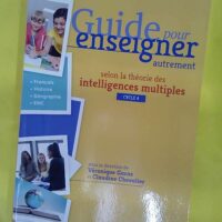 Guide pour enseigner autrement selon la théorie des intelligences multiples R… Guide pour enseigner autrement selon la théorie des intelligences multiples - Cycle 4 - Français-Histoire-Géographie-EMC (+ ressources numériques) - Véronique Garas