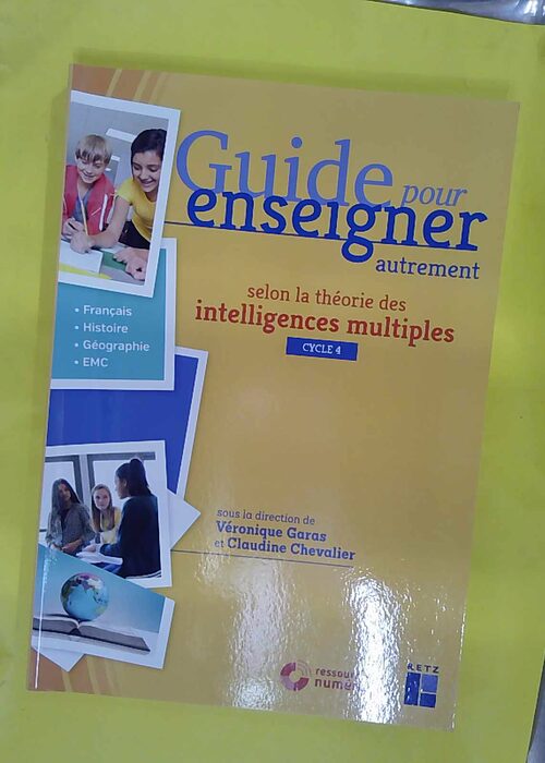 Guide pour enseigner autrement selon la théorie des intelligences multiples R… Guide pour enseigner autrement selon la théorie des intelligences multiples R…