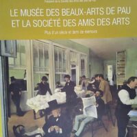 Le musée des beaux-arts de pau et la société des amis des arts – Plus d un… Le musée des beaux-arts de pau et la société des amis des arts - Plus d un siècle et demi de mémoire - Charalambos P. Lipsos