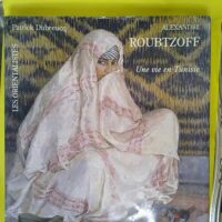 Alexandre Roubtzoff – Une vie en Tunisie – P. Dubreucq Alexandre Roubtzoff - Une vie en Tunisie - P. Dubreucq